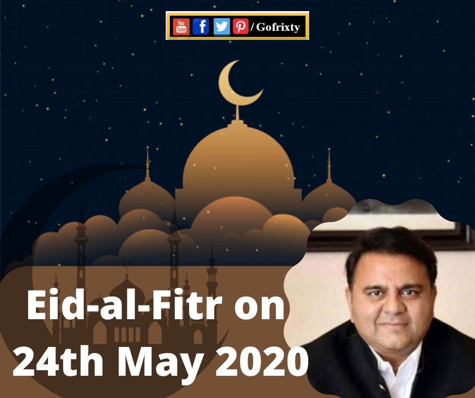 Eid-al-Fitr on 24th May 2020 Fawad Chaudhry