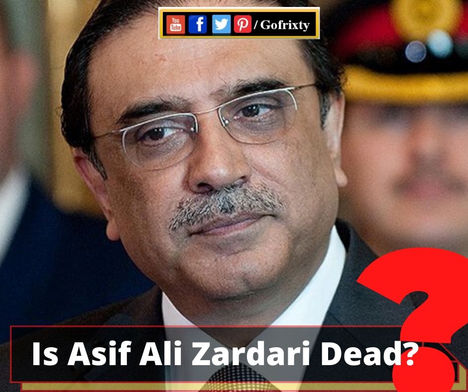 Is Asif Ali Zardari Dead?