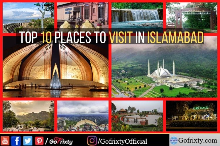 Top 10 places to visit in Islamabad Capital of Pakistan Gofrixty