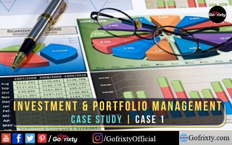 Investment and Portfolio Management case 1 jala ud din