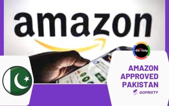 Amazon approved Pakistan in its seller list 2021 - gofrixty