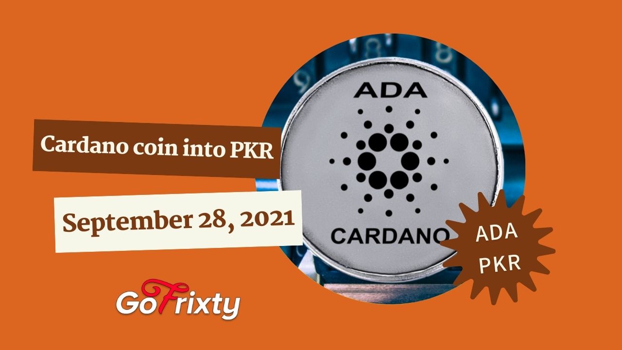 Cardano coin into PKR September 28 price ADA-PKR