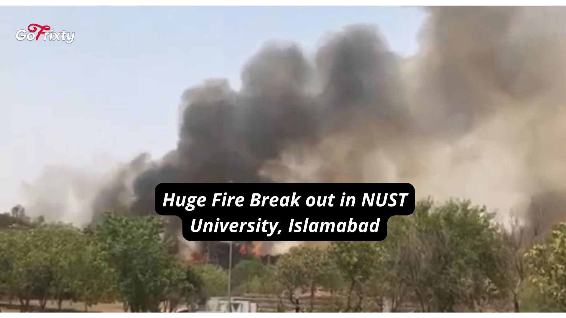 Huge Fire Break out in Nust University, Islamabad