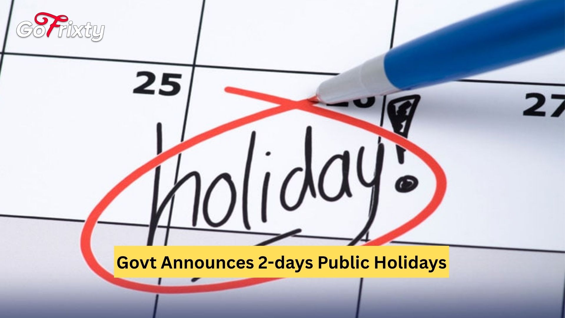Govt Announces 2-days Public Holidays